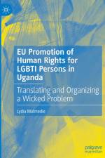EU Promotion of Human Rights for LGBTI Persons in Uganda af Lydia Malmedie