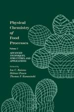 Physical Chemistry of Food Processes, Volume II: Advanced Techniques, Structures and Applications af Thomas F. Kumosinski