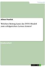 Welchen Beitrag kann das INVO-Modell zum erfolgreichen Lernen leisten? af Aileen Pawlick