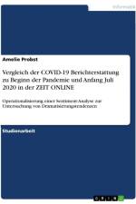 Vergleich der COVID-19 Berichterstattung zu Beginn der Pandemie und Anfang Juli 2020 in der ZEIT ONLINE af Amelie Probst