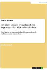 Inwiefern können ertragsteuerliche Regelungen den Klimaschutz lenken? af Tobias Werner