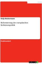 Reformierung der europäischen Kohäsionspolitik af Kolja Bockermann