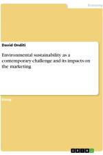 Environmental sustainability as a contemporary challenge and its impacts on the marketing af David Onditi
