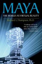 Maya: The World as Virtual Reality af Richard L. Thompson