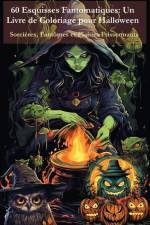 60 Esquisses Fantomatiques - Un Livre de Coloriage pour Halloween af Tom Levy