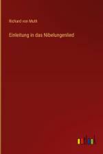 Einleitung in das Nibelungenlied af Richard Von Muth