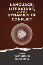 Language, Literature, and the Dynamics of Conflict af Hans Fonka