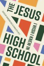The Jesus I Wish I Knew in High School af Cameron Cole