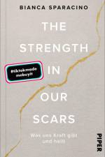 The Strength In Our Scars af Bianca Sparacino