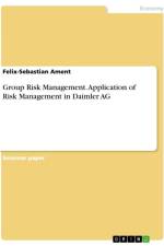 Group Risk Management. Application of Risk Management in Daimler AG af Felix-Sebastian Ament