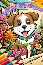 Les chiots les plus mignons - Livre de coloriage pour enfants - Scènes créatives et amusantes de chiens af Colorful Fun Editions