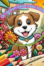 Os cachorrinhos mais fofos - Livro de colorir para crianças - Cenas criativas e engraçadas de cães felizes af Colorful Fun Editions