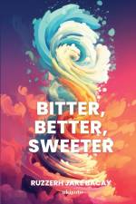 Bitter, Better, Sweeter af Ruzzerh Jake Bacay