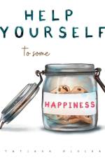 Help Yourself To Some Happiness af Tatiana Minina
