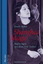 Shanghai Magie. Reportagen aus dem New Yorker af Emily Hahn