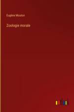 Zoologie morale af Eugene Mouton