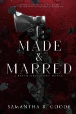 Made & Marred af Samantha R. Goode