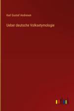 Ueber deutsche Volksetymologie af Karl Gustaf Andresen