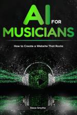 AI For Musicians - How to Create a Website That Rocks af Smythe