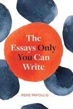 Papoulis, I: Essays Only You Can Write af Irene Papoulis