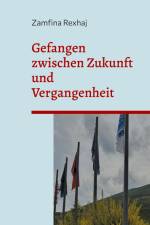 Gefangen zwischen Zukunft und Vergangenheit af Zamfina Rexhaj