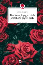 Der Kampf gegen dich selbst,Du gegen dich.. Life is a Story - story.one af Sabrina Georgieva