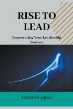 Rise to Lead af Yonatan Abera