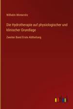 Die Hydrotherapie auf physiologischer und klinischer Grundlage af Wilhelm Winternitz