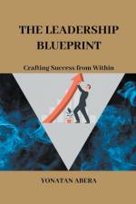 The Leadership Blueprint af Yonatan Abera