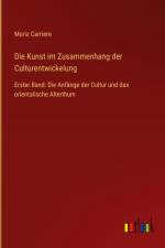 Die Kunst im Zusammenhang der Culturentwickelung af Moriz Carriere