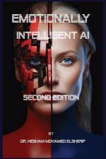 Emotionally Intelligent AI SECOND EDITION af Hesham Mohamed Elsherif