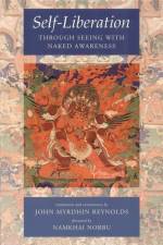 Self-Liberation Through Seeing with Naked Awareness af Padmasambhava