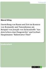 Darstellung von Raum und Zeit im Kontext von Romantik und Naturalismus am Beispiel von Joseph von Eichendorffs 