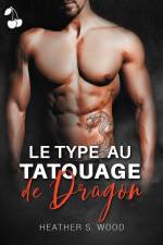 Le type au tatouage de dragon af Heather S. Wood