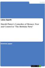 Harold Pinter¿s Comedies of Menace. Fear and Control in 