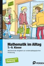 Mathematik im Alltag - 7.-9. Klasse SoPäd af Uta Bachler