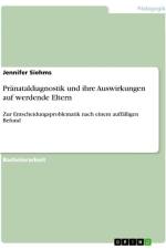 Pränataldiagnostik und ihre Auswirkungen auf werdende Eltern af Jennifer Siehms
