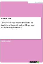 Öffentlicher Personennahverkehr im ländlichen Raum. Grundprobleme und Verbesserungskonzepte af Joachim Kolb