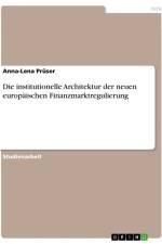 Die institutionelle Architektur der neuen europäischen Finanzmarktregulierung af Anna-Lena Prüser