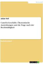 Cum-Ex-Geschäfte. Ökonomische Auswirkungen und die Frage nach der Rechtmäßigkeit af Julian Veil