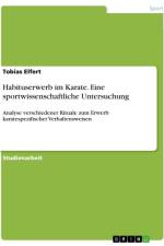 Habituserwerb im Karate. Eine sportwissenschaftliche Untersuchung af Tobias Elfert