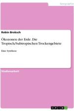Ökozonen der Erde. Die Tropisch/Subtropischen Trockengebiete af Robin Broksch