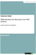 Willensfreiheit des Menschen. Free Will Defense af Sebastian Riedel