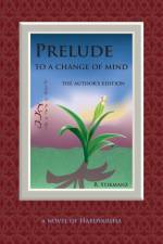 Prelude to a Change of Mind, the Author's Edition af Robert Stikmanz