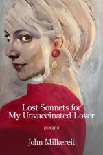 Lost Sonnets for My Unvaccinated Lover af John Milkereit