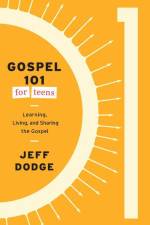 Gospel 101 for Teens af Jeff Dodge