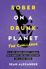 Sober On A Drunk Planet af Sean Alexander