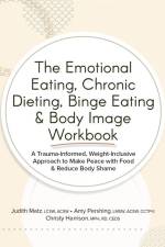 The Emotional Eating, Chronic Dieting, Binge Eating & Body Image Workbook af Judith Matz