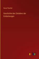 Geschichte des Zeitalters der Entdeckungen af Oscar Peschel