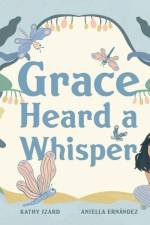 Grace Heard a Whisper af Kathy Izard